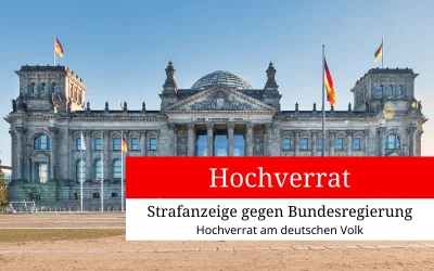 Strafanzeige wegen Hochverrat am deutschen Volk gegen Bundesregierung gestellt